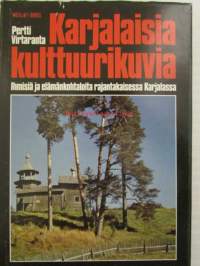 Karjalaisia kulttuurikuvia - Ihmisiä ja elämänkohtaloita rajantakaisessa Karjalassa