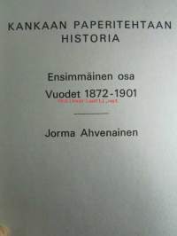 Kankaan paperitehtaan historia osa 1 1872-1901