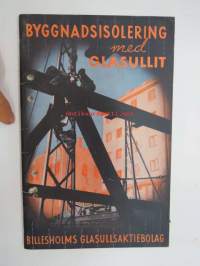 Byggnadsisolering med Glasulit - Billesholms Glasullsaktiebolaget