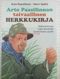 Arto Paasilinnan taivaallinen herkkukirja - Makunautintoja Lapin perukoilta tyynenmeren saarille. 2006. Makunautintoja Lapin perukoilta Tyynenmeren saarille.