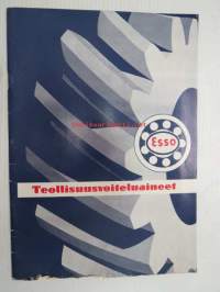 Esso teollisuusvoiteluaineet - öljyt & rasvat, perusteellinen selvitys ominaisuuksista ja käyttötarkoituksista - käsikirja