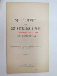 Sjelflifvet eller det köttsliga livet och hvad det är. - Översättning af Mrs Penn-Lewis traktat