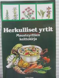Herkulliset yrtit Mausteyrttien keittokirja