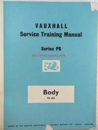 Vauxhall Service Training Manual Series PB / Body (TS. 592) - Huoltokoulutusopas asentajille