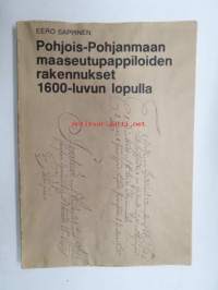 Pohjois-Pohjanmaan maaseutupappiloiden rakennukset 1600-luvun lopulla