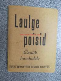 Laulge poisid - Laulik Hundudele -Eesti skauttöö keskus Rootsis -partiolaisen (sudenpennun) laulukirja, eestitiläistaustaiset partiolaiset Ruotsissa