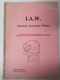 Fiat Yhdistetty sytytys- ja suihkutusjärjestelmä - I.A.W. Iniezione Accenione Weber / Italkon Oy koulutusmoniste 1992