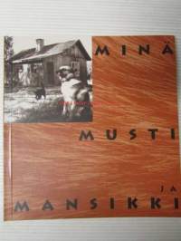 Minä, Musti ja Mansikki