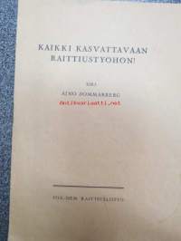 Kaikki kasvattavaan raittiustyöhön! Sos.-dem. Raittiusliitto valistuskirjoitus