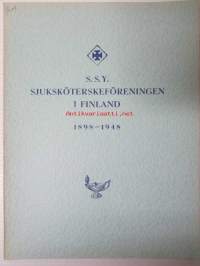 S.S.Y. Sjuksjöterskeföreningen i Finland 1898-1948