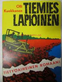 Tiemies Lapioinen - Tietyöaiheinen romaani.