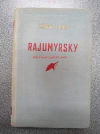 Rajumyrsky -propagandistinen, venäjänkielestä suomennettu Kiinan kommunistipuoluetta ja sen saavutuksia ylistävä kaunokirjallinen tuote
