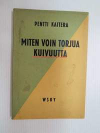Miten voin torjua kuivuutta