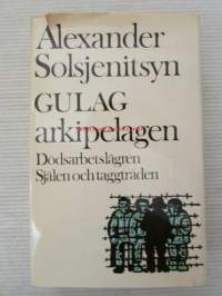 Gulag arkipelagen 1918-1956 - En försök till konstnärlig studie, Dödsarbetslägren Själen och taggtråden