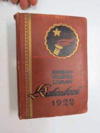 Kansanvalistusseuran Kalenteri 1922 sekä Tietokalenteri yhteensidottuna laitoksena, sis. runsaasti mainoksia, artikkeleita, tilastotietoa, rautateitten ja postin