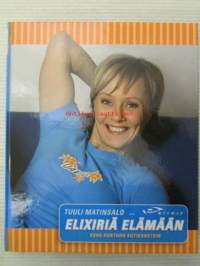 Elixiriä elämään - Keho kuntoon kotikonstein