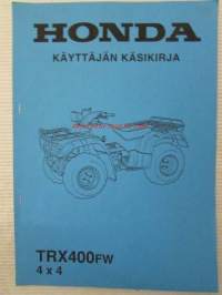 Honda TRX400FW 4 x 4 Four Trax / Foreman 400 - mönkijä käyttäjän käsikirja