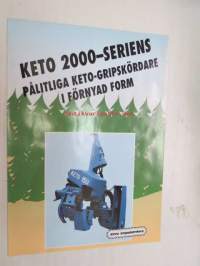 Keto 2000-seriens pålitliga Keto-gripsskördare i förnyad form -harvesteripää myyntiesite / grip harvester brochure in swedish