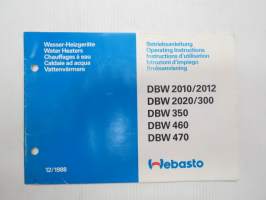 Webasto DBW 2010 / 2012, , DBW 2020 / 300, DBW 350, DBW 460, DBW 470 Betriebsanleitung - Operating Instructions - Instructions dútilisation - Istruzioni dímpiego