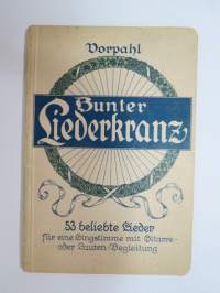 Bunter Liederkranz - 53 belibte ieder für eine Singstimme mit Gitarre - oder Lauten-Begleitung -laulukirja / song book