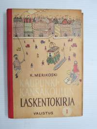 Kaupunkikansakoulun laskentokirja I 3. ja 4. luokkaa varten, mukana tulosvihko