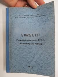 A 052/1/117 Universalpioniermaschine DOK-M Beschreibung und Nutzung -itäsaksalainen pioneerijoukkojen traktorin / työkoneen tekniset ominaisuudet ja käyttöohjeet