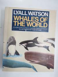 Whales of the World - A comlete guide to world´sliving whales, dolphins and porpoises -maailman valaat, kuvat, esiintymisalueet, luokitus ym.
