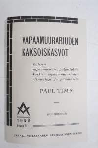 Vapaamuurariuden kaksoiskasvot - Entisen vapaamuurarin paljastuksia koskien vapaamuurariuden rituaaleja ja päämaalia - Jakaja Viitasaaren Isänmaallinen Kerho