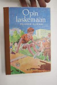 Opin laskemaan K 1 kaupunkien ja niihin verrattavien asutuskeskusten kansakoulujen laskennon ja mittausopin oppikirja II ja IV luokka