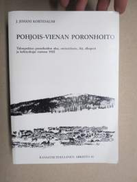 Pohjois-Vienan poronhoito - Talonpoikien poronhoidon alue, ominaislaatu, ikä, alkuperä ja kehityslinjat vuoteen 1922 - Kansatieteellinen arkisto 41