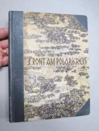 Front am Polarkreis - Deutsche Soldaten im finnischen Urwald - Das Buch eines Lappland-Korps