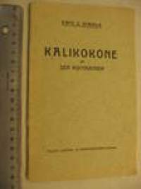 Kalikokone ja sen hoitaminen