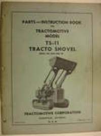 Tractomotive TS-11 Tracto Shovel Parts and Instruction Book varaosaluettelo ja käyttöohjekirja