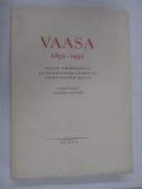 Vaasa 1852-1952. Vaasan aikakirjoista ja vaasalaisten vaiheista sadan vuoden ajalta
