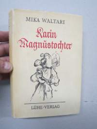 Kaarin Magnustochter (Kaarina Maununtytär saksankielisenä laitoksena v. 1943, painettu WSOY, Porvoo)
