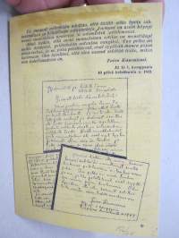 En osannut mitenkään odottaa, että täällä näin hyvin kohdellaan sotavankeja... - Toivo Kuusniemi 1943 -neuvostoliittolainen lentolehtinen, josta tehty postikortti