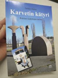 Karvetin kätyri (Jarkko Heino, Raision Tehtaat) - Raision tiedottajan tarina
