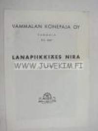 Nira lanapiikkiäes Vammalan Konepaja Oy -myyntiesite