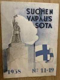 Suomen vapaussota 1938 nr 11-12 - Ylioppilasnuorison itsenäisyysjulistus, Jääkäriajatuksen syntyvaiheita, ym.
