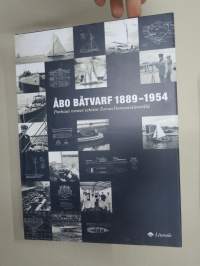 Åbo Båtvarf 1889-1954 - Parhaat veneet tehtiin Turun Veneveistämöllä