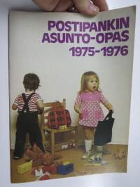Postipankin asunto-opas 1975-1976, asuntosäästäjille tarkoitettu julkaisu, hyvää ajankuvaa, esittelee myös eri paikkakuntien asuntotuotantoa