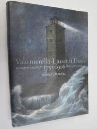 Valo merellä - Suomen majakat 1753-1906 Ljuset till havs - Finlands fyrar