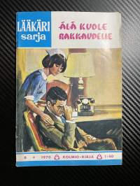 Lääkärisarja 1970 nr 8 - Älä kuole rakkaudelle