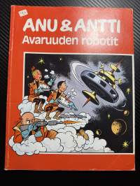 Anu ja Antti  Avaruuden robotit sarjakuva-albumi