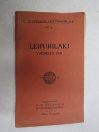 Leipurilaki vuodelta 1908 - Laki työstä leipomoissa ynnä siihen kuuluvat järjestysohjeet