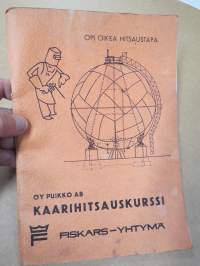Kaarihitsauskurssi - Teorian ja käytännön opetukseen ammattikouluissa ja hitsauskursseilla sekä itseopiskelijoille