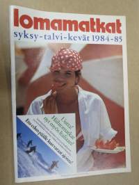 Lomamatkat - lomamatkat syksy-talvi-kevät 1984-85 -matkaesite