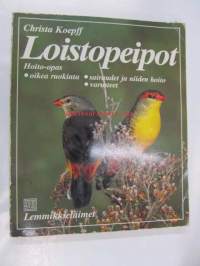 Loistopeipot (hoito-opas: Oikea ruokinta, Sairaudet ja niiden hoito,Varusteet)