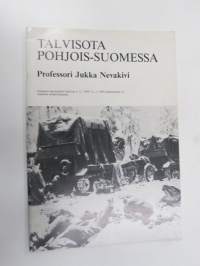 Talvisota Pohjois-Suomessa. Eripainos sanomalehti Kalevan 3.12.1989-11.2.1990 julkaisemasta 10-osaisesta artikkelisarjasta