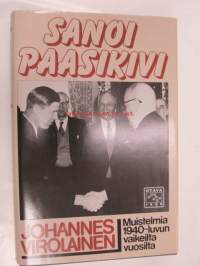 Sanoi Paasikivi : muistelmia 1940-luvun vaikeilta vuosilta